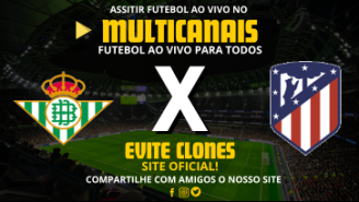 Assistir Real Betis x Atletico Madrid Ao Vivo Online 27/10/2024